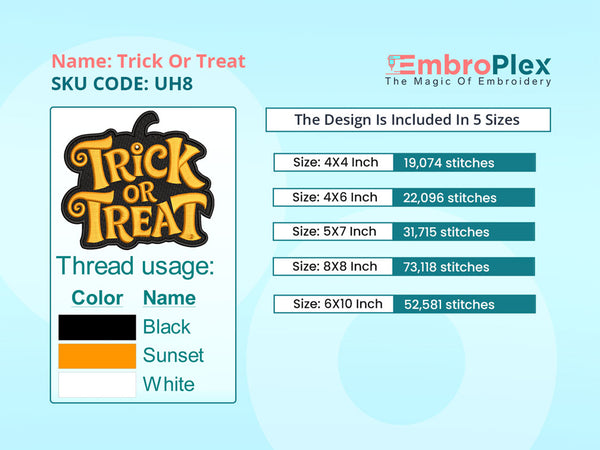 Color Size and Stitch info to the Halloween Trick or Treat Embroidery File, Compatible with All Embroidery Machines - Available In All Hoop Sizes.